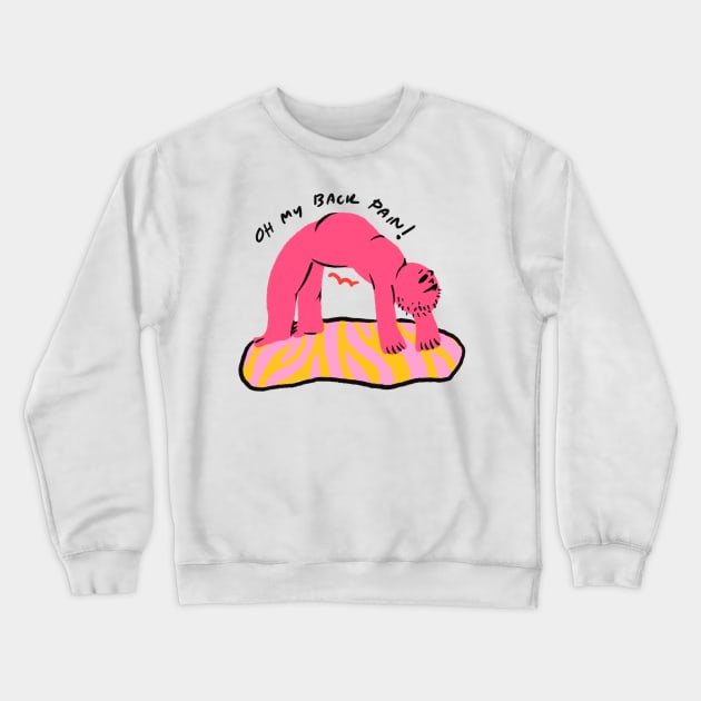 Oh! My Back Pain Crewneck Sweatshirt by MissRoutine